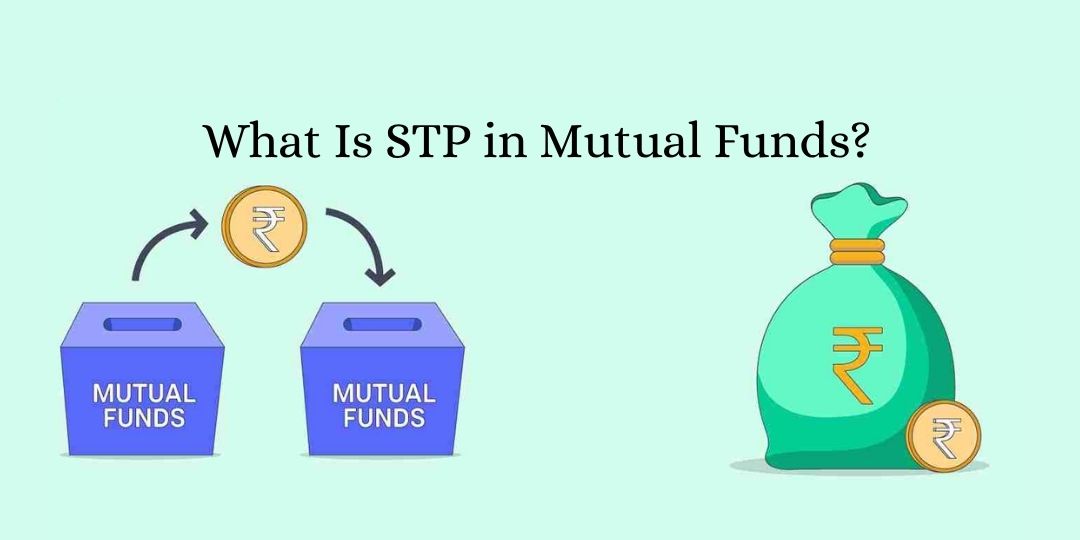 What Is STP in Mutual Funds? Systematic Transfer Plan Explained (2026)